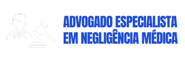 Advogado Especialista em Negligência Médica